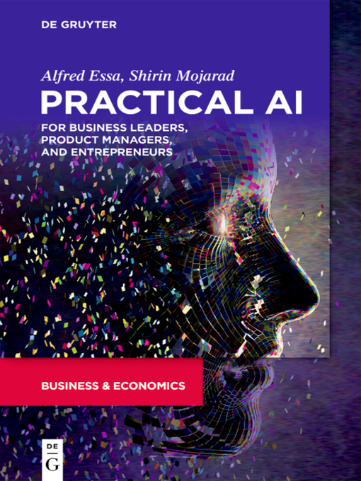 Title details for Practical AI for Business Leaders, Product Managers, and Entrepreneurs by Alfred Essa - Available